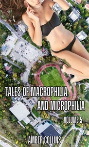 Tales of Macrophilia and Microphilia