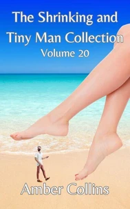 The Shrinking and Tiny Man Collection