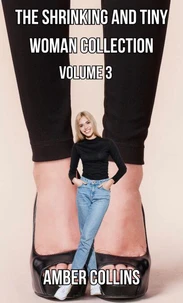 The Shrinking and Tiny Woman Collection