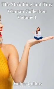 The Shrinking and Tiny Woman Collection