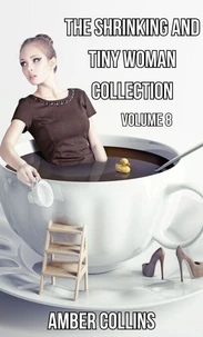 The Shrinking and Tiny Woman Collection