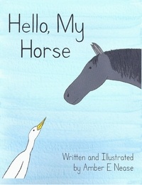  Amber E. Nease - Hello, My Horse.