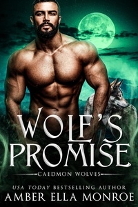  Amber Ella Monroe - Wolf's Promise - Caedmon Wolves, #2.