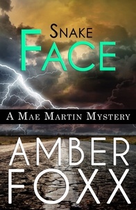  Amber Foxx - Snake Face - Mae Martin Mysteries, #3.
