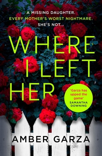 Where I Left Her. The pulse-racing thriller about every parent's worst nightmare . . .