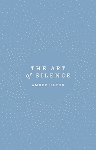 Amber Hatch - The Art of Silence.