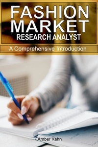  Amber Kahn - Fashion Market Research Analyst: A Comprehensive Introduction.