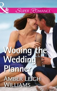 Amber Leigh Williams - Wooing The Wedding Planner.