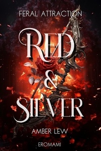  Amber Lew - Red and Silver: Feral Attraction - The Heart Of The Beast, #2.