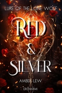  Amber Lew - Red and Silver: Lure of the Lone Wolf - The Heart Of The Beast, #1.