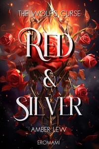  Amber Lew - Red and Silver: The Wolf’s Curse - The Heart Of The Beast, #3.