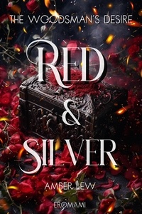  Amber Lew - Red and Silver: The Woodsman's Desire - The Heart Of The Beast, #4.