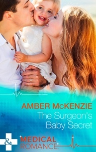 Amber McKenzie - The Surgeon's Baby Secret.