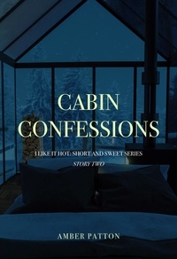  Amber Patton - Cabin Confessions - I Like It Hot - Short and Sweet Series, #2.