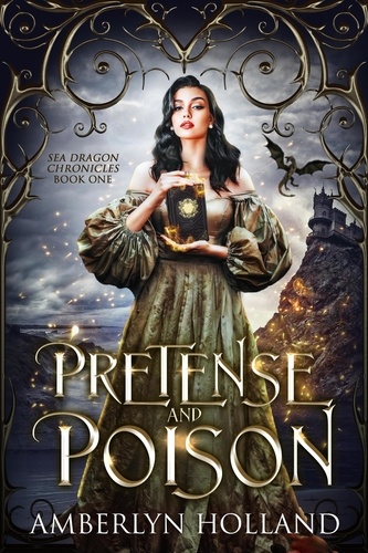  Amberlyn Holland - Pretense and Poison - Sea Dragon Chronicles, #1.