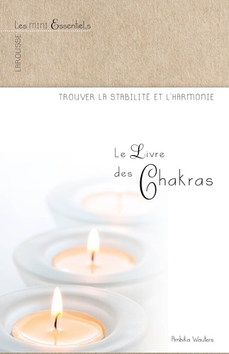 Ambika Wauters - Le livre des chakras.