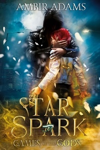  Ambir Adams - Star Spark - Games of the Gods, #1.