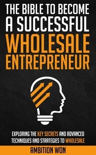  Ambition Won - The Bible To Become A Successful Wholesale Entrepreneur.