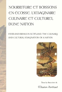 Nourriture et boissons en Écosses. L’imaginaire culinaire et culturel d’une nation
