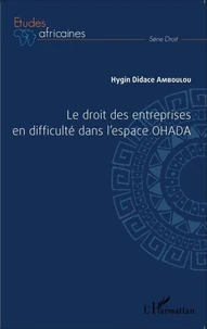 Le droit des entreprises en difficulté dans l'espace OHADA