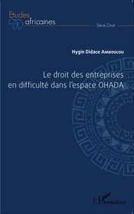 Le droit des entreprises en difficulté dans l'espace OHADA