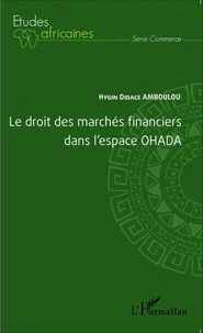 Le droit des marchés financiers dans l'espace OHADA