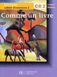Lecture Ce2 Comme Un Livre. Tome 2, Cahier D'Exercices