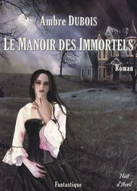 Ambre Dubois - Le Manoir des Immortels - Les Soupirs de Londres.