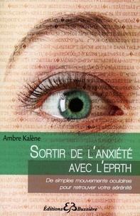 Ambre Kalène - Sortir de l'anxiété avec l'EPRTH - Emotional and Physical Rebalancing THerapy.
