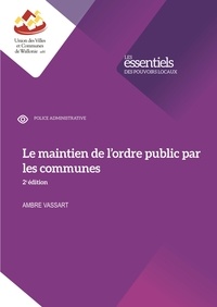 Ambre Vassart - Le maintien de l'ordre public par les communes - 2e édition.