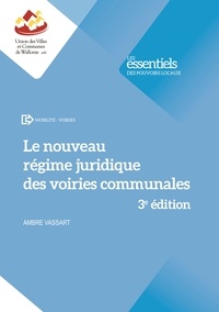 Ambre Vassart - Le nouveau régime juridique des voiries communales - 3e édition.