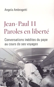 Jean-Paul II, paroles en liberté