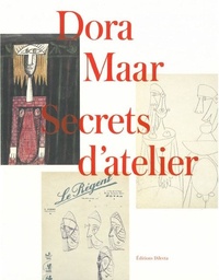 Ambroise Audouin-Rouzeau et Jules Boquet - Dora Maar, secrets d'atelier.