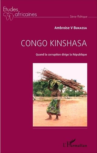 Congo Kinshasa. Quand la corruption dirige la République