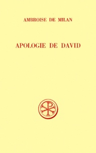  Ambroise de Milan et Pierre Hadot - Apologie De David. Edition Bilingue Francais-Latin.