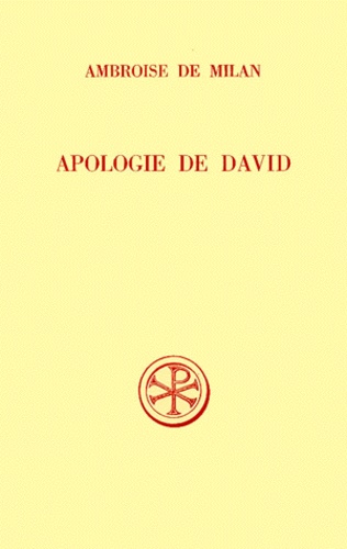  Ambroise de Milan et Pierre Hadot - Apologie De David. Edition Bilingue Francais-Latin.