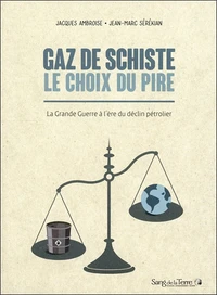 Gaz de schiste, le choix du pire