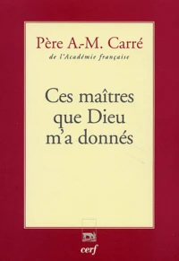 Ces maîtres que Dieu m'a donnés