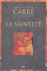 Ambroise-Marie Carré - La sainteté.