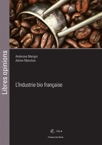 Ambroise Marigot et Adrien Manchon - L'industrie bio française.