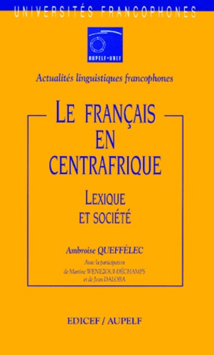 Ambroise Queffélec - Le français en Centrafrique - Lexique et société.