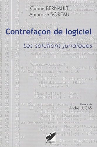 Ambroise Soreau et Carine Bernault - Contrefacon De Logiciel. Les Solutions Juridiques.