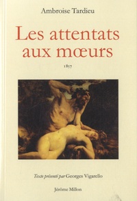 Ambroise Tardieu - Les attentats aux moeurs.