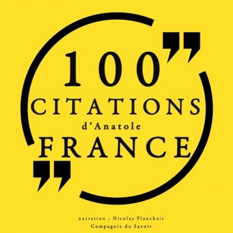 Ambrose Bierce et Nicolas Planchais - 100 citations d'Anatole France.