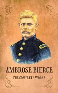 Complete Works of Ambrose Bierce