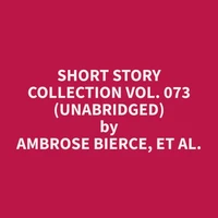 Short Story Collection Vol. 073 (Unabridged)