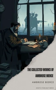 The Collected Works of Ambrose Bierce