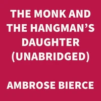 The Monk and the Hangman's Daughter (UNABRIDGED)