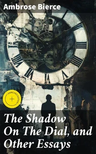 The Shadow On The Dial, and Other Essays