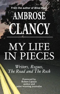 My Life In Pieces—Writers, Rogues, The Road and the Rock